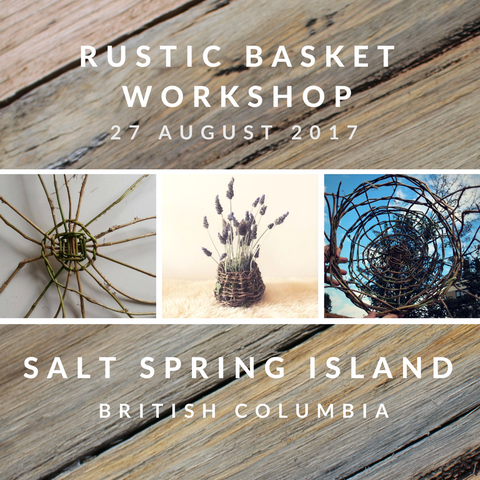 Rustic Basket Workshop - SALT SPRING ISLAND 27th August