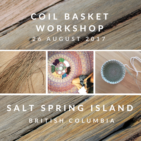 Natural Coil Basket Workshop - SALT SPRING ISLAND 26th August